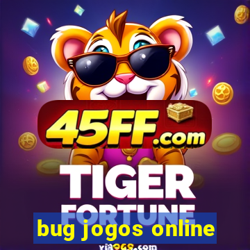 bug jogos online